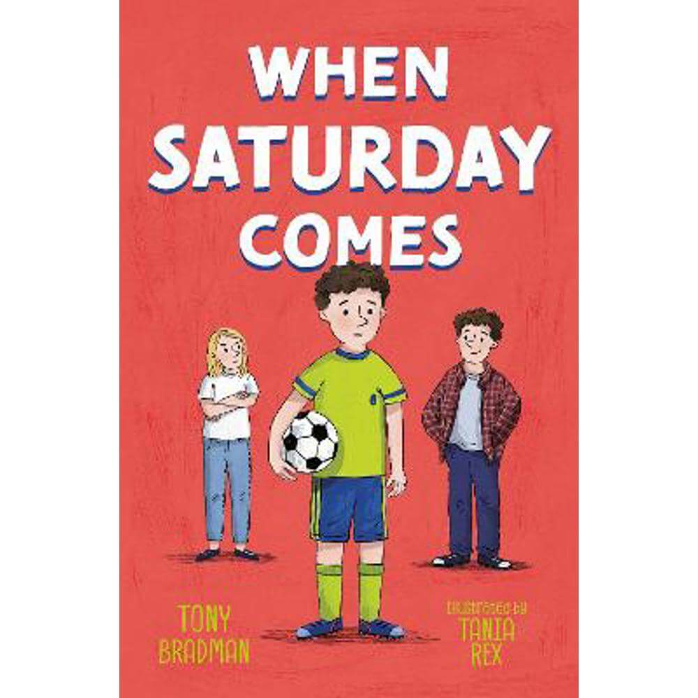 When Saturday Comes (Paperback) - Tony Bradman